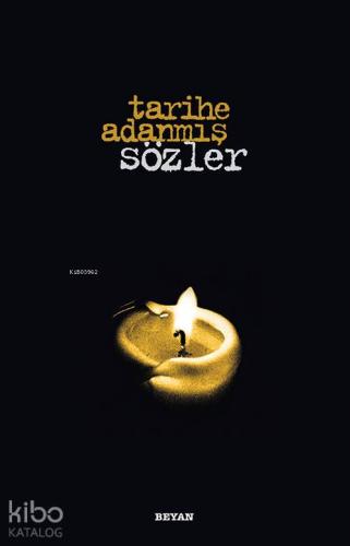 Tarihe Adanmış Sözler - Beyan Yayınları - Selamkitap.com'da