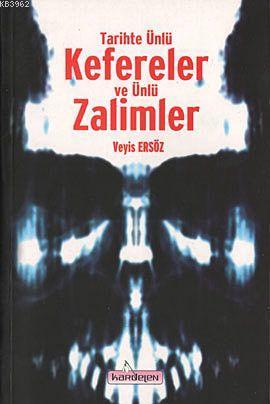 Tarihte Ünlü Kefereler ve Ünlü Zalimler - Kardelen Yayınları - Selamki