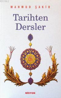 Tarihten Dersler - Misyon Yayınları - Selamkitap.com'da