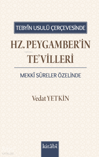 Tebyin Usulü Çerçevesinde Hz. Peygamber'in Tevilleri;Mekki Sûreler Öze