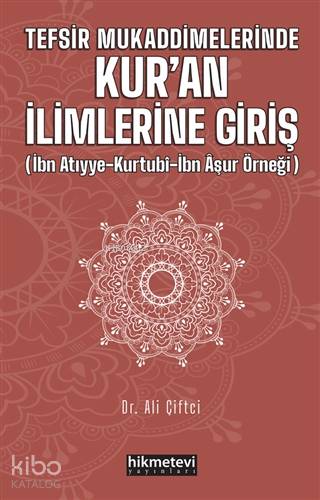 Tefsir Mukaddimelerinde Kur'an İlimlerine Giriş; (İbn Atıyye - Kurtubi