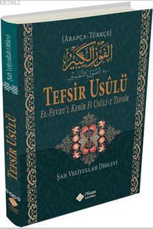 Tefsir Usulü; el-Fevzu'l Kebir fi Usuli't Tefsir - İtisam Yayınları - 