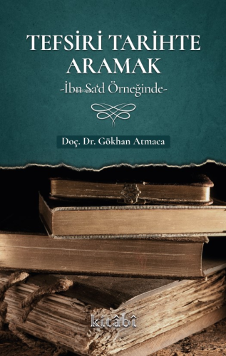 Tefsiri Tarihte Aramak - Kitabi Yayınevi - Selamkitap.com'da