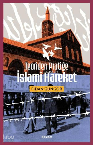 Teoriden Pratiğe İslami Hareket - Beyan Yayınları - Selamkitap.com'da
