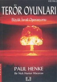 Terör Oyunları; Büyük İsrail Operasyonu - İlke Yayıncılık - Selamkitap