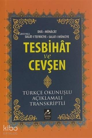 Tesbihat ve Cevşen; Türkçe Okunuşlu-Açıklamalı-Transkriptli - Mercan K