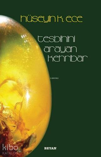 Tesbihini Arayan Kehribar - Beyan Yayınları - Selamkitap.com'da
