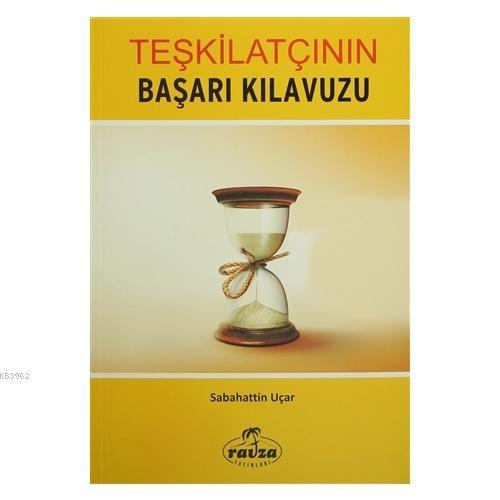 Teşkilatçının Başarı Kılavuzu - Ravza Yayınları - Selamkitap.com'da