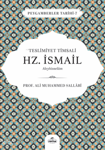Teslimiyet Timsali Hz. İsmail Aleyhisselam;Peygamberler Tarihi 7 - Rav