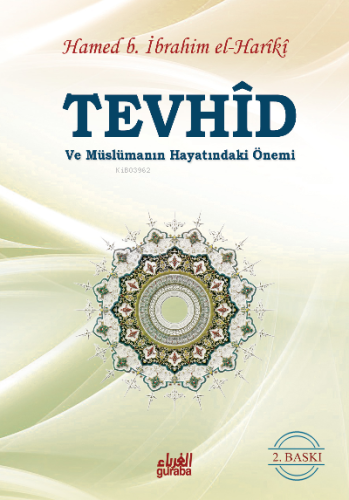 Tevhid ve Müslümanın Hayatındaki Önemi - Guraba Yayınları - Selamkitap