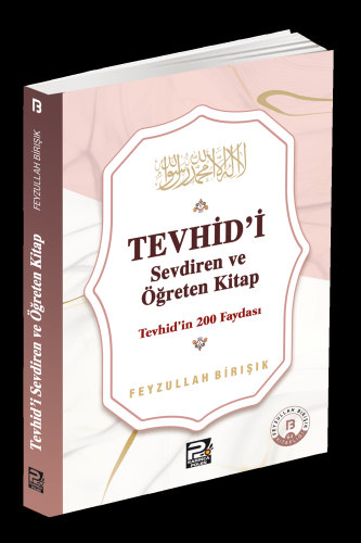 Tevhîd'i Sevdiren ve Öğreten Kitap ;Tevhîd'in 200 Faydası - Karınca & 