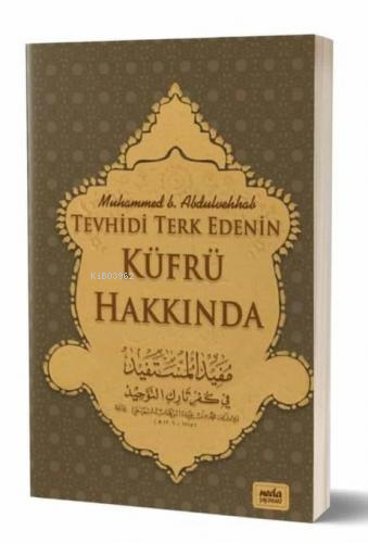 Tevhidi Terkedenin Küfrü Hakkında - Neda Yayınları - Selamkitap.com'da