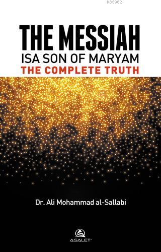 The Messiah Isa Son Of Maryam The Complete Truth - Asalet Yayınları - 
