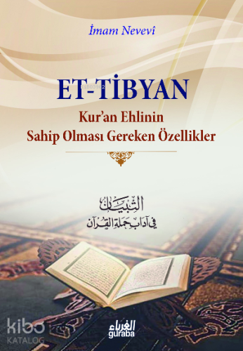 Tibyan ;Kuran Ehlinin Sahip Olması Gereken Özellikler - Guraba Yayınla