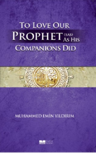 To Love Our Prophet Companions Did - Siyer Yayınları - Selamkitap.com'