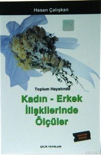 Toplum Hayatında Kadın-Erkek İlişkilerinde Ölçüler - Çelik Yayınevi - 