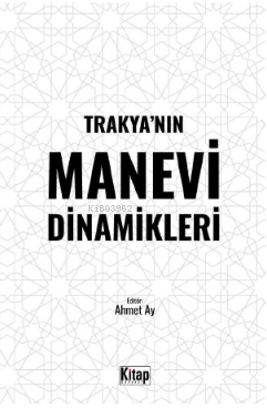 Trakya’nın Manevi Dinamikleri - Kitap Dünyası - Selamkitap.com'da