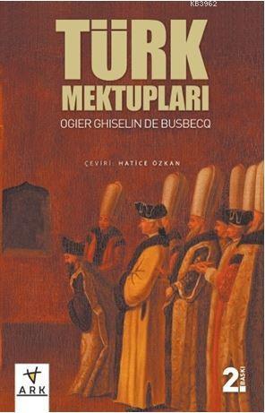 Türk Mektupları - Ark Kitapları - Selamkitap.com'da