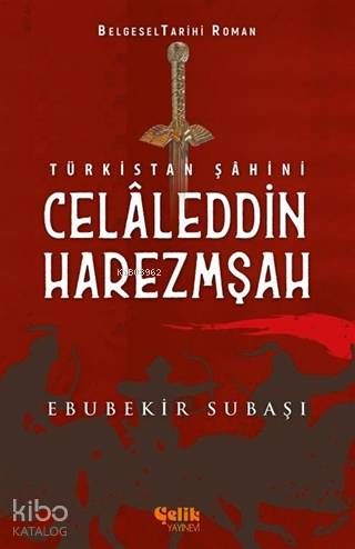 Türkistan Şahini Celaleddin Harezmşah