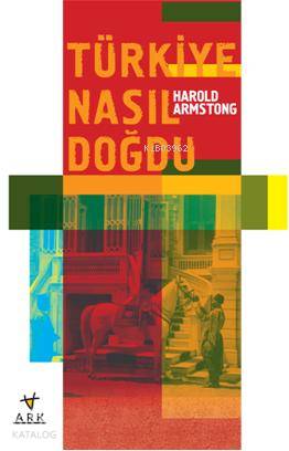Türkiye Nasıl Doğdu?