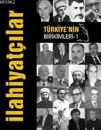 Türkiye'nin Birikimleri 1 - İlahiyatçılar - İlke Yayıncılık - Selamkit