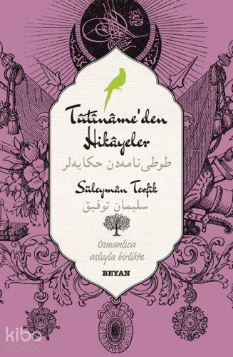 Tutiname'den Hikayeler; (Osmanlıca-Türkçe) - Beyan Yayınları - Selamki