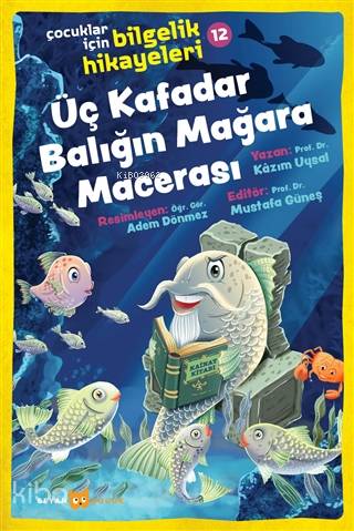 Üç Kafadar Balığın Mağara Macerası - Çocuklar İçin Bilgelik Hikayeleri 12