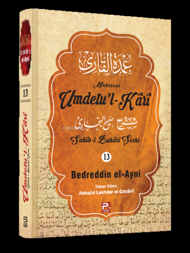 Umdetu'l-Kari (Sahih-i Buhari Şerhi) 13. cilt