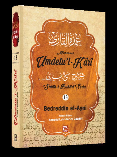 Umdetu'l-Kari (Sahih-i Buhari Şerhi) 13. cilt - Karınca & Polen Yayınl