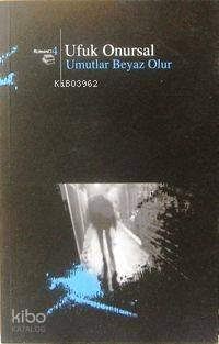 Umutlar Beyaz Olur - Beyan Yayınları - Selamkitap.com'da