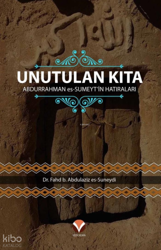 Unutulan Kıta - Abdurrahman es-Sumeyt'in Hatıraları