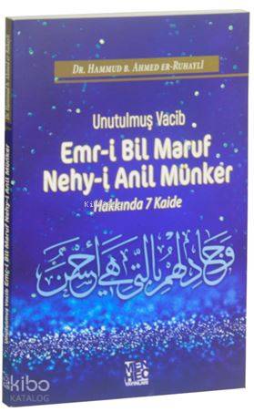 Unutulmuş Vacib Emr-i Bil Maruf Nehy-i Anil Münker Hakkında 7 Kaide - 