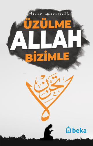 Üzülme Allah Bizimle - Beka Yayınları - Selamkitap.com'da