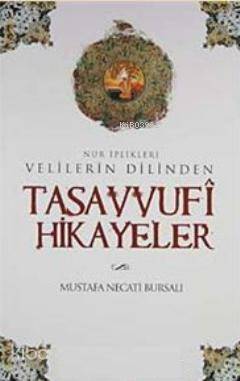 Velilerin Dilinden Tasavvufi Hikayeler; Nur İplikleri - Çelik Yayınevi