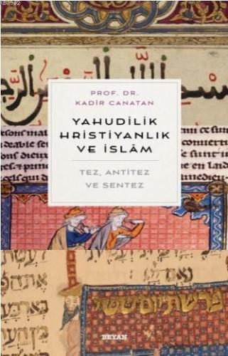 Yahudilik, Hrıstiyanlık ve İslam; Tez, Anti Tez ve Sentez - Beyan Yayı