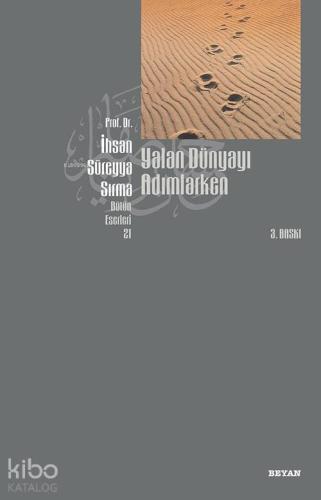 Yalan Dünyayı Adımlarken (İthal Kağıt) - Beyan Yayınları - Selamkitap.