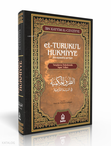 Yargılama Hukukunda İspat Yolları - et-Turukul Hukmiyye - Beka Yayınla