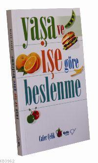 Yaşa ve İşe Göre Beslenme - Çelik Yayınevi - Selamkitap.com'da