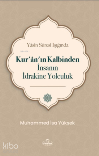Yasin Suresi Işığında Kuranın Kalbinden İnsanın İdrakine Yolculuk - Ra