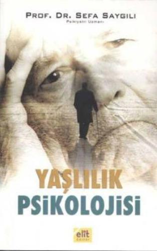 Yaşlılık Psikolojisi - Elit Kültür Yayınları - Selamkitap.com'da