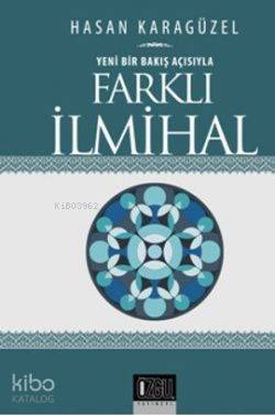 Yeni Bir Bakış Açısıyla Farklı İlmihal (Ciltli) - Özgü Yayınları - Sel