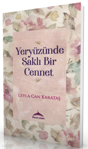 Yeryüzünde Saklı Bir Cennet - Darul İslam Yayınları - Selam Kitap