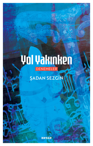 Yol Yakınken - Beyan Yayınları - Selamkitap.com'da