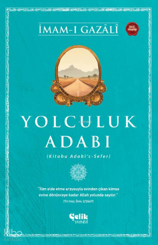 Yolculuk Adabı;(Kitabu Adabi's - Sefer) - Çelik Yayınevi - Selamkitap.