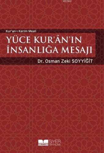 Yüce Kuranın İnsanlığa Mesajı; Kuranı Kerim Meali - Siyer Yayınları - 