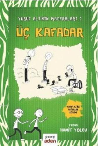 Yusuf Ali'nin Maceraları 2 Üç Kafadar - Aden Yayınları - Selamkitap.co