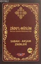 Zadu'l-Müslim; Sabah - Akşam Dua ve Zikirleri - Nebevi Hayat Yayınları