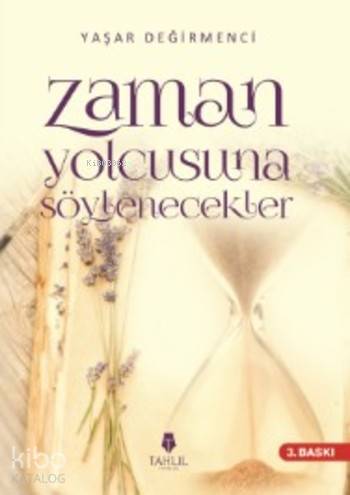 Zaman Yolcusuna Söylenecekler - Tahlil Yayınları - Selamkitap.com'da