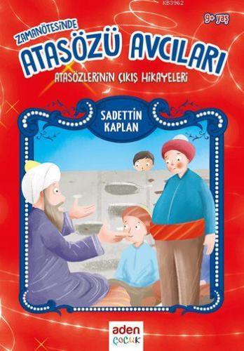 Zamanın Ötesinde Atasözü Avcıları; Atasözlerinin Çıkış Hikayeleri - Ad