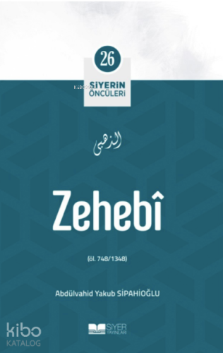 Zehebi; Siyerin Öncüleri 26